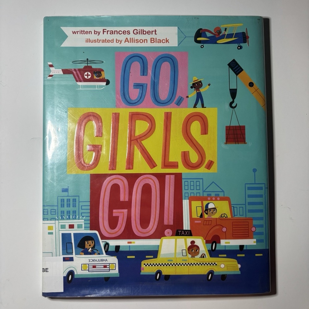Go, Girls, Go! by Frances Gilbert (2019, Hardcover)